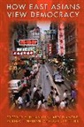 Yun-Han Chu, Yun-Han (Chiang Ching-Kuo Foundation for Inte Chu, Yun-Han (EDT)/ Diamond Chu, Yun-Han Choffnes Chu, Yun-Han Diamond Chu, Yun-Han Chu... - How East Asians View Democracy