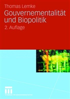 Thomas Lemke - Gouvernementalität und Biopolitik
