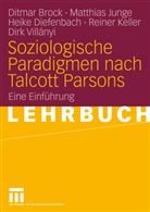 Ditma Brock, Ditmar Brock, Heike Diefenbach, Heike u Diefenbach, Matthia Junge, Matthias Junge... - Soziologische Paradigmen nach Talcott Parsons
