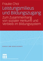 Frauke Choi - Leistungsmilieus und Bildungszugang