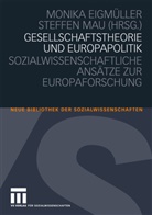 Monik Eigmüller, Monika Eigmüller, Mau, Mau, Steffen Mau - Gesellschaftstheorie und Europapolitik