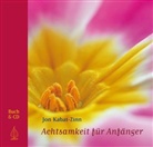 Jon Kabat-Zinn - Achtsamkeit für Anfänger, m. 1 Audio-CD