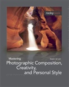 Alain Briot - Mastering Photographic Composition, Creativity, and Personal Style