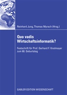 Reinhar Jung, Reinhard Jung, Myrach, Myrach, Thomas Myrach - Quo vadis Wirtschaftsinformatik?