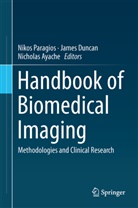Nicholas Ayache, Jame Duncan, James Duncan, Nikos Paragios - Handbook of Biomedical Imaging