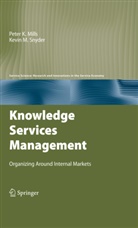 Peter Mills, Peter K Mills, Peter K. Mills, Kevin M Snyder, Kevin M. Snyder - Knowledge Services Management