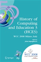Joh Impagliazzo, John Impagliazzo - History of Computing and Education 3 (HCE3)