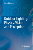 Duco Schreuder - Outdoor Lighting: Physics, Vision and Perception