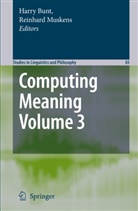 Harry Bunt, Harr Bunt, Harry Bunt, Muskens, Muskens, Reinhard Muskens - Computing Meaning