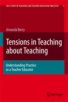 Amanda Berry - Tensions in Teaching About Teaching: Und