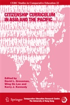 David L. Grossman, Kerry J Kennedy, Kerry J Kennedy, Kerry J. Kennedy, Wing On Lee, Win On Lee... - Citizenship Curriculum in Asia and the Pacific