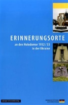 Bundesstiftung Aufarbeitung, Anna Kaminsky - Erinnerungsorte an den Holodomor 1932 /33 in der Ukraine