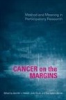 Judy Gould, Judy Nelson Gould, Sue Keller-Olaman, Sussan Keller-Olaman, Janet Miron, Jennifer Nelson... - Cancer on the Margins