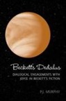 P. J. Murphy, P.j. Murphy, Peter J Murphy, Peter J. Murphy - Beckett''s Dedalus