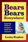 Lesley Koplow - Bears, Bears, Everywhere!