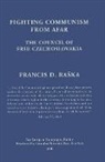 Francis Raska, Ra&amp;, Francis Raska, Francis D. Raska - Fighting Communism from Afar