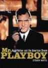 Steven Watts, Ray Porter - Mr. Playboy: Hugh Hefner and the American Dream (Audio book)