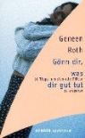 Geneen Roth - Gönn' dir, was dir gut tut