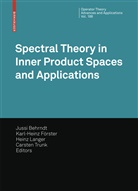 Jussi Behrndt, Karl-Hein Förster, Karl-Heinz Förster, Heinz Langer, Heinz Langer et al, Carsten Trunk - Spectral Theory in Inner Product Spaces and Applications