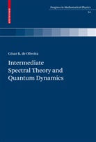 César R de Oliveira, César R. de Oliveira, César R. de Oliveira - Intermediate Spectral Theory and Quantum Dynamics
