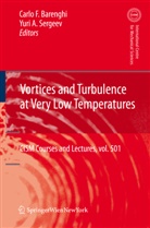 Carl Barenghi, Carlo Barenghi, Carlo F. Barenghi, Sergeev, Sergeev, Yuri Sergeev... - Vortices and Turbulence at Very Low Temperatures