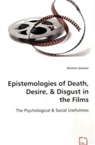 Zilvinas Jonusas - Epistemologies of Death, Desire, & Disgust in the Films; .