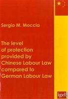 Sergio M Moccia, Sergio M. Moccia - The level of protection provided by Chinese labour law compared to German labour law