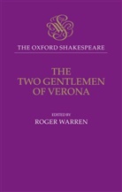 William Shakespeare, Shakespeare William, Roger Warren, Roger Adaptor Warren - Oxford Shakespeare: The Two Gentlemen of Verona