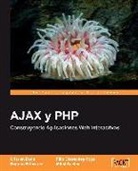 Bogdan Brinzarea, Fili Chereches-Tosa, Filip Chereches-Tosa, Cristian Darie - Ajax Y Php: Construyendo Aplicaciones We