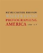 Henri Cartier-Bresson, Jean-Francois Chevrier, Jean-François Chevrier, Agnes Sire, Agnès Sire, Agn S. Sire... - Photograph America