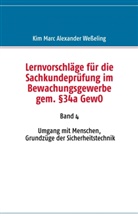 Kim M Weßeling, Kim Marc Alexander Wesseling - Lernvorschläge für die Sachkundeprüfung im Bewachungsgewerbe gem. §34a GewO
