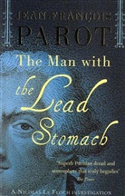 Jean-Francois Parot, Jean-François Parot, Jean-Franois Parot, Parot Jean-Francois - Man With the Lead Stomach: Nicolas Le Floch Investigation #2