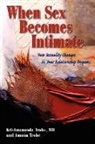 Amana Trobe, Krishnananda Trobe - When Sex Becomes Intimate