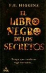 F. E. Higgins - El Libro Negro de los Secretos = The Black Book of Secrets