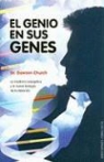 Dawson Church - El genio en sus genes : la medicina energética y la nueva biología de la intención