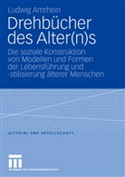 Ludwig Amrhein - Drehbücher des Alter(n)s