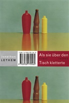 Jonathan Lethem - Als sie über den Tisch kletterte (Trojanische Pferde, Bd. 8)