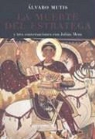 Alvaro Mutis - La Muerte del Estratega y Tres Conversaciones Con Julin Meza