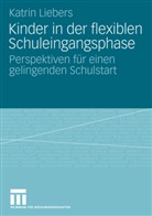 Katrin Liebers - Kinder in der flexiblen Schuleingangsphase