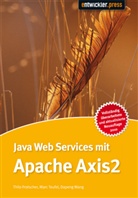 Thil Frotscher, Thilo Frotscher, Mar Teufel, Marc Teufel, Dapeng Wang - Java Web Services mit Apache Axis2