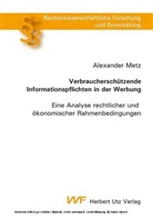 Alexander Metz - Verbraucherschützende Informationspflichten in der Werbung