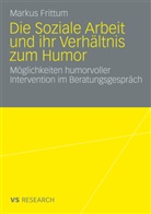 Markus Frittum - Die Soziale Arbeit und ihr Verhältnis zum Humor