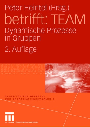 Pete Heintel, Peter Heintel, Peter Schartner - betrifft: TEAM Dynamische Prozesse in Gruppen