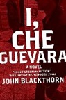 John Blackthorn - I, Che Guevara