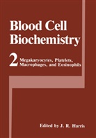 J. R. Harris, James R. Harris, J Robin Harris, J. R. Harris, J. Robin Harris, Robin Harris... - Megakaryocytes, Platelets, Macrophages, and Eosinophils