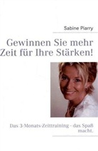 Sabine Piarry - Gewinnen Sie mehr Zeit für Ihre Stärken!