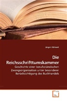 Jürgen Kühnert - Die Reichsschrifttumskammer