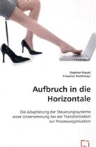 Stepha Haupt, Stephan Haupt, Friedrich Roithmayr - Aufbruch in die Horizontale