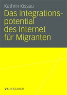 Kathrin Kissau - Das Integrationspotential des Internet für Migranten