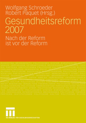 PAQUET,  Paquet, Robert Paquet, Wolfgan Schroeder, Wolfgang Schroeder - Gesundheitsreform 2007 - Nach der Reform ist vor der Reform